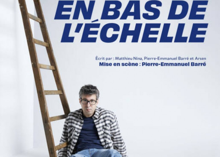 Spectacle - Matthieu Nina - Au bas de l'échelle_La Rochelle